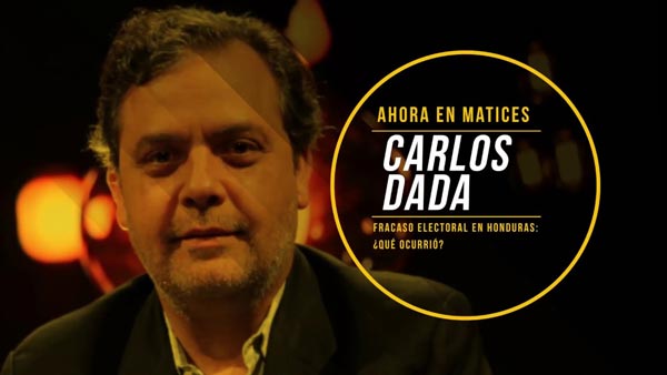 Carlos Dada: «Decir que hay democracia en Honduras solo puede salir de boca del Presidente Hernández o del Gobierno de EEUU»