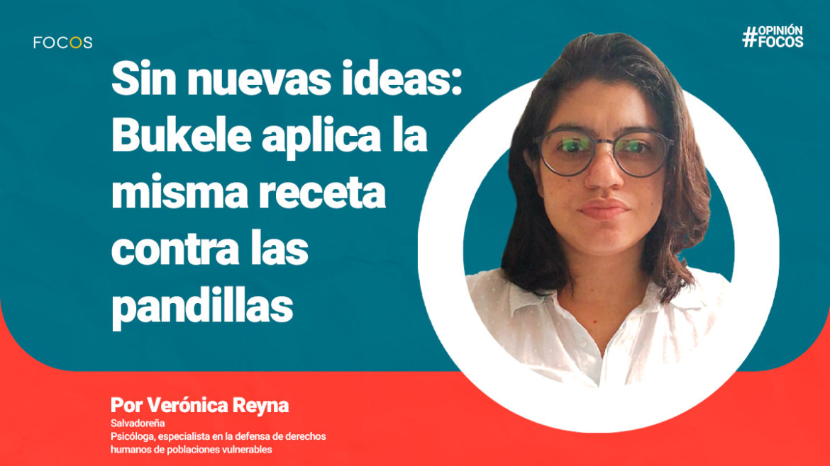 Sin nuevas ideas: Bukele aplica la misma receta contra las pandillas